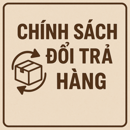 CHÍNH SÁCH ĐỔI TRẢ HÀNG